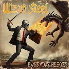 Everyday Heroes mp3 Album by Wizard Of Steel