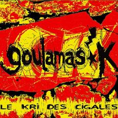 Le Kri des cigales mp3 Album by Goulamas'K