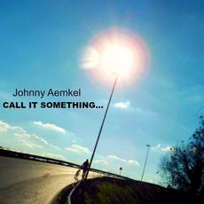 Call It Something mp3 Single by Johnny Aemkel