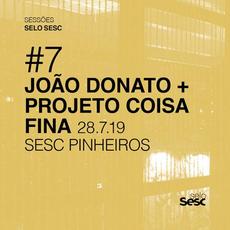 Sessões Selo Sesc #7: João Donato + Projeto Coisa Fina mp3 Live by João Donato