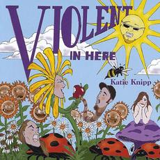 Violent In Here mp3 Album by Katie Knipp