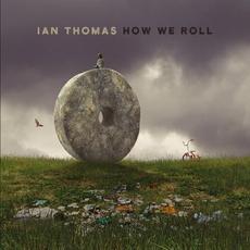 How We Roll mp3 Album by Ian Thomas