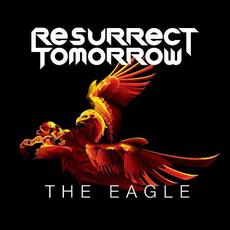 The Eagle mp3 Album by Resurrect Tomorrow