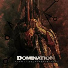 Echoes Of Persecution mp3 Album by Domination
