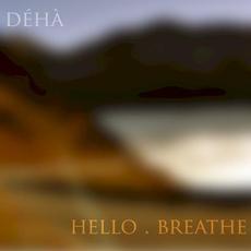 Hello . Breathe mp3 Album by Déhà
