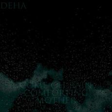 Come Oh Rain Comforting Mother mp3 Album by Déhà
