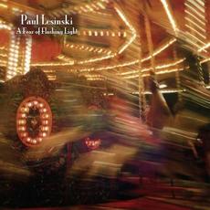 A Fear Of Flashing Light mp3 Album by Paul Lesinski
