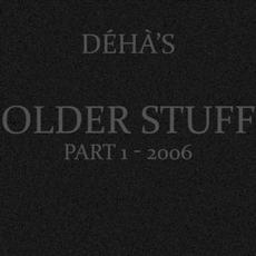 Older Stuff – 1 mp3 Artist Compilation by Déhà