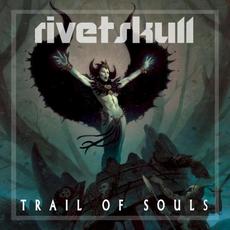 Trail of Souls mp3 Album by RivetSkull