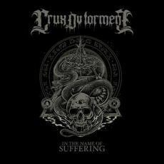 In The Name Of Suffering mp3 Album by Crux Ov Torment