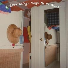 High On The Glade mp3 Album by Little Wings