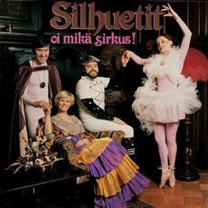 Oi Mikä Sirkus mp3 Album by Silhuetit
