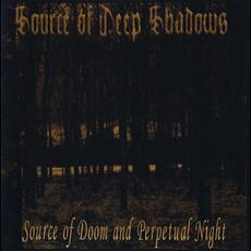 Source of Doom and Perpetual Night mp3 Album by Source of Deep Shadows