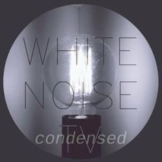 Condensed mp3 Album by WHITE NOISE TV