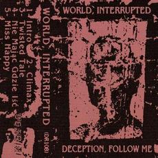 Deception, Follow Me mp3 Album by World, Interrupted