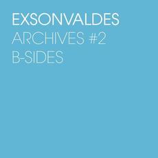 Archives #2 (B-Sides) mp3 Album by Exsonvaldes