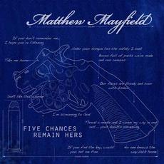 Five Chances Remain Hers mp3 Album by Matthew Mayfield