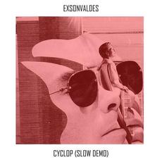 Cyclop (Slow Demo) mp3 Single by Exsonvaldes