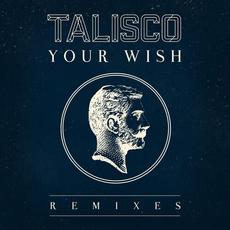 Your Wish (Remixes) mp3 Single by Talisco