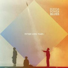 Fifteen Long Years mp3 Album by Budda Power Blues