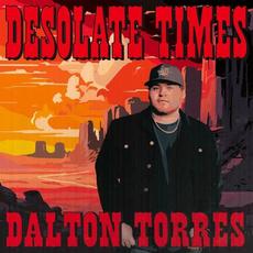 Desolate Times mp3 Album by Dalton Torres