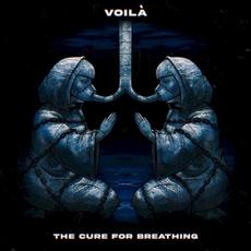 The Cure for Breathing mp3 Album by VOILÀ