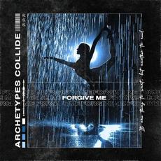 Forgive Me mp3 Single by Archetypes Collide