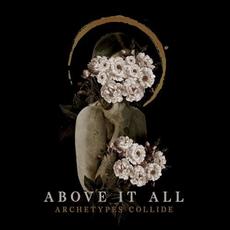 Above It All mp3 Single by Archetypes Collide