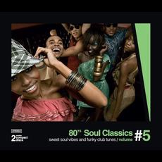 80's Soul Classics Volume #5 - Sweet Soul Vibes And Funky Club Tunes mp3 Compilation by Various Artists