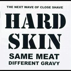 Same Meat Different Gravy mp3 Album by Hard Skin