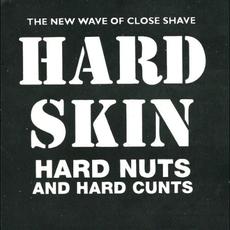 Hard Nuts and Hard Cunts (Re-Issue) mp3 Album by Hard Skin