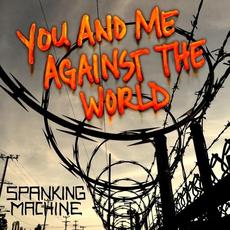 You And Me Against The World mp3 Album by Spanking Machine