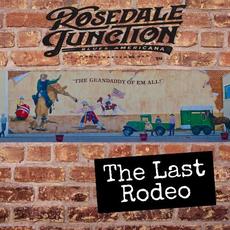 The Last Rodeo mp3 Album by Rosedale Junction