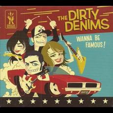 Wanna Be famous mp3 Album by The Dirty Denims
