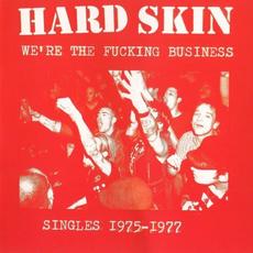 We’re the Fucking Business (Singles 1975-1977) mp3 Artist Compilation by Hard Skin