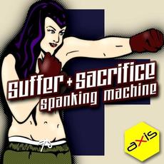 Suffer & Sacrifice mp3 Single by Spanking Machine
