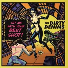 Hit Me With Your Best Shot! mp3 Single by The Dirty Denims