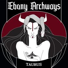 Taurus mp3 Album by Ebony Archways