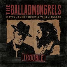 Trouble mp3 Album by The Balladmongrels