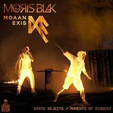 State Rejects / Moments Of Dissent mp3 Album by Moris Blak, Moaan Exis