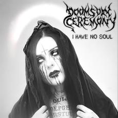 I Have No Soul mp3 Single by Doomsday Ceremony