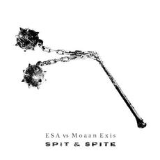 Spit & Spite mp3 Single by ESA vs. Moaan Exis