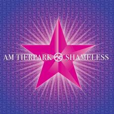 Shameless mp3 Album by Am Tierpark