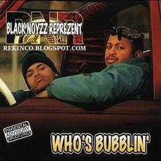 Who's Bubblin' mp3 Album by Black Noyzz Reprezent