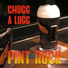 Pint Rock mp3 Album by Chugg A Lugg