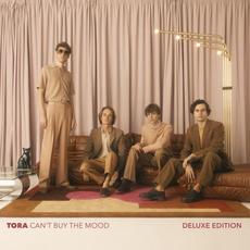 Can't Buy the Mood (Deluxe Edition) mp3 Album by Tora