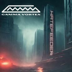 Hatefeeder mp3 Album by Gamma Vortex