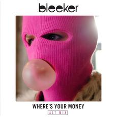 Where's Your Money (Alt Mix) mp3 Single by Bleeker