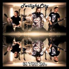 Twilight City mp3 Single by In The 80s