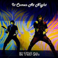 It Comes At Night mp3 Single by In The 80s